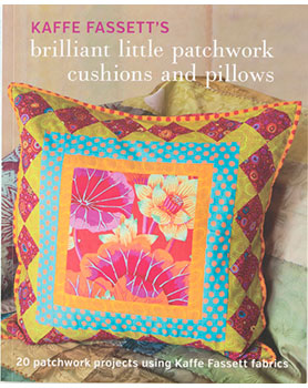 ブリリアント・リトルパッチワーククッション　Brilliant Little Patchwork Cushions and Pillows - 20 Designs Using Kaffe Fassett Fabrics