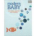 モダンベイビー　Modern Baby - Easy, Fresh, and Fun Quilt Designs